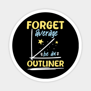 Forget Average Be an Outliner - Math Magnet